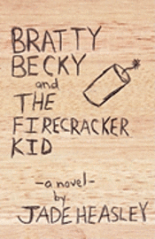 bokomslag Bratty Becky and the Firecracker Kid