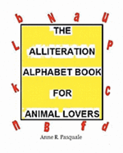 Anne R. Pasquale, Amanda M. Senholzi - The Alliteration Alphabet Book for Animal Lovers.: An Alphabet book for Children, Häftad