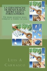 Luis A. Carrasco - La guia esencial de Bienes Raices, short sales y foreclosures, Häftad