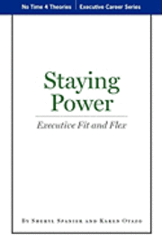 Karen Otazo, Sheryl Spanier - Staying Power: Executive Fit and Flex, Häftad