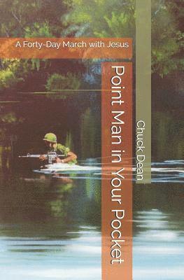 Chuck Dean - Point Man in Your Pocket: A Forty-Day March with Jesus, Häftad