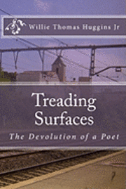 bokomslag Treading Surfaces: The Devolution of a Poet