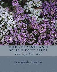 Jeremiah Semien - The Strange and Weird Fact Files: The Symbol Man, Häftad