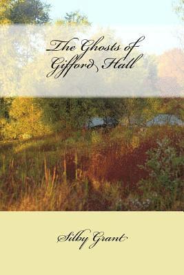 The Ghosts of Gifford Hall: The Chronicles of Vernham Vale 1