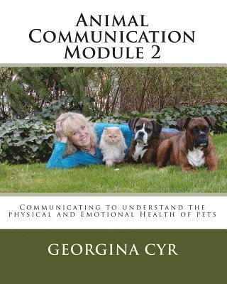 Georgina Cyr - Animal Communication Module 2: Communicating to understand the physical and Emotional Health of pets, Häftad