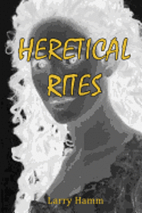 Heretical Rites 1