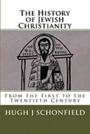 bokomslag The History of Jewish Christianity: From the First to the Twentieth Century