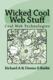 bokomslag Wicked Cool Web Stuff: Cool Web Technologies