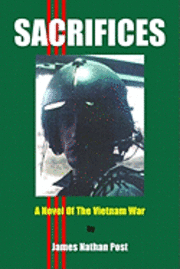 bokomslag Sacrifices: A Novel Of The Vietnam War