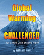 bokomslag Global Warming, Challenged: True Climate Crisis or Media Hype?