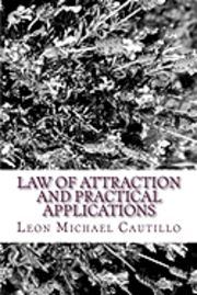 bokomslag Law of Attraction and Practical Applications: It's Your Law and It's Your Power
