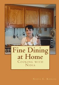 bokomslag Fine Dining at Home: Cooking with Nidia