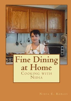 Fine Dining at Home: Cooking with Nidia 1