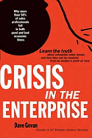 bokomslag Crisis In The Enterprise: Why more than 50% of sales professionals fail in both good and bad economic times