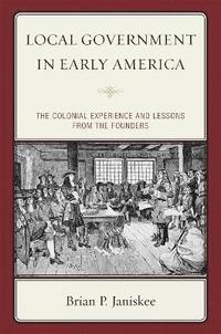 bokomslag Local Government in Early America