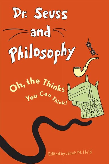 Jacob M. Held - Dr. Seuss and Philosophy, Häftad