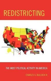 bokomslag Redistricting: The Most Political Activity in America