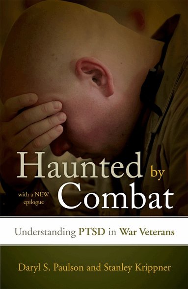 Daryl S. Paulson, Stanley Krippner - Haunted by Combat, Häftad