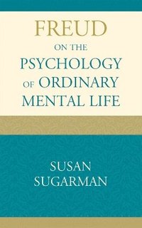 bokomslag Freud on the Psychology of Ordinary Mental Life