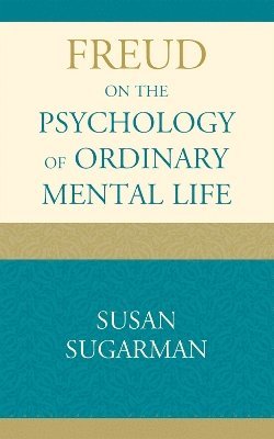 Freud on the Psychology of Ordinary Mental Life 1