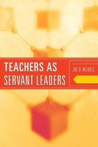 bokomslag Teachers as Servant Leaders