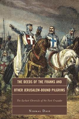 The Deeds of the Franks and Other Jerusalem-Bound Pilgrims 1