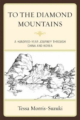 Tessa Morris-Suzuki - To the Diamond Mountains, Inbunden