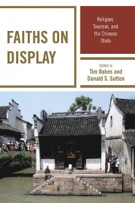 Tim Oakes, Donald S. Sutton - Faiths on Display, Inbunden