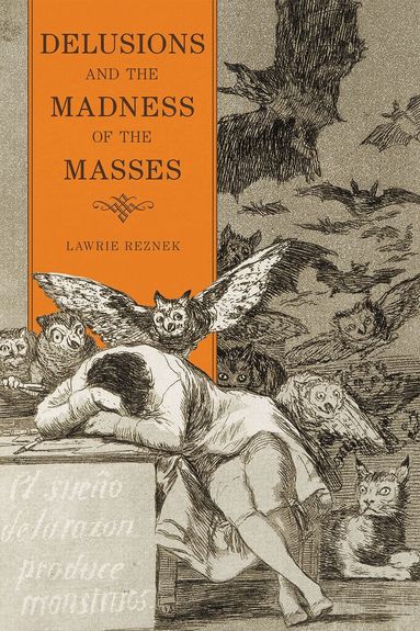 Lawrie Reznek - Delusions and the Madness of the Masses, Inbunden