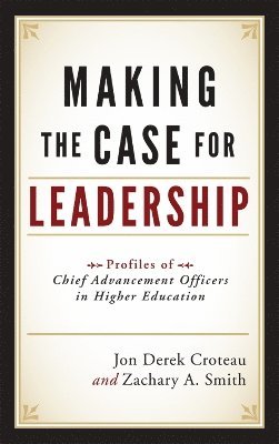 Making the Case for Leadership 1