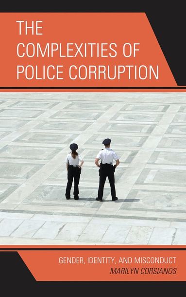 Marilyn Corsianos - Complexities of Police Corruption, Inbunden