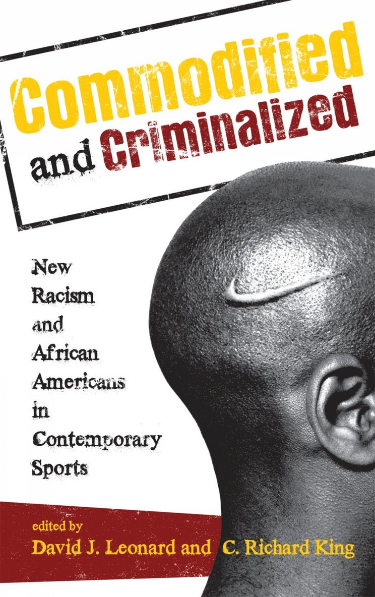 David J. Leonard, C. Richard King - Commodified and Criminalized, Inbunden