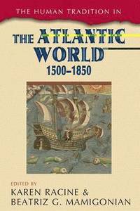 bokomslag The Human Tradition in the Atlantic World, 15001850