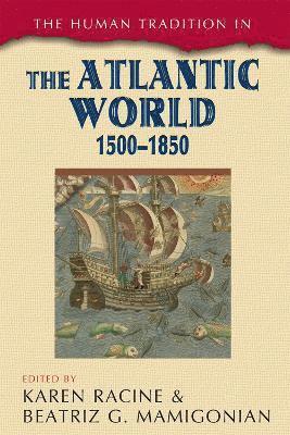 bokomslag The Human Tradition in the Atlantic World, 15001850