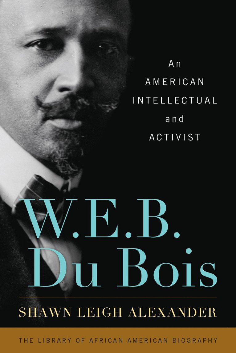 Shawn Leigh Alexander, John David Smith - W. E. B. Du Bois, Häftad