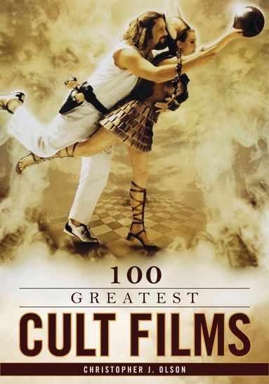 Christopher J. Olson - 100 Greatest Cult Films, Inbunden