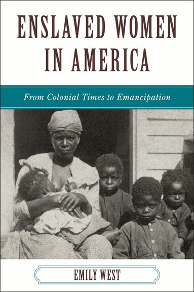 Emily West - Enslaved Women in America, Häftad