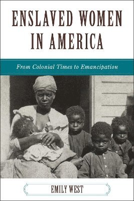 Emily West - Enslaved Women in America, Häftad