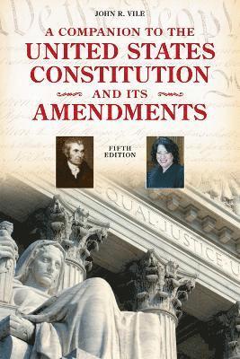 bokomslag A Companion to the United States Constitution and Its Amendments