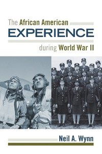 bokomslag The African American Experience during World War II