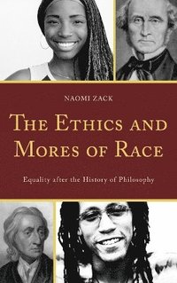 bokomslag The Ethics and Mores of Race