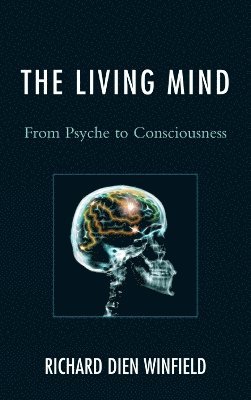 Richard Dien Winfield, University of Georgia Winfield, Richard Dien - Living Mind, Inbunden