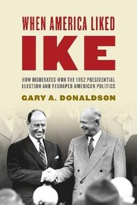 bokomslag When America Liked Ike