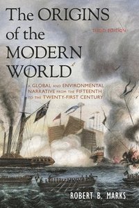 bokomslag The Origins of the Modern World: A Global and Environmental Narrative from the Fifteenth to the Twenty-First Century