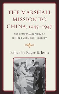 bokomslag The Marshall Mission to China, 19451947
