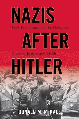 Donald M. McKale - Nazis after Hitler, Häftad