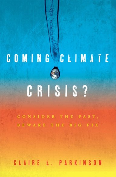 Claire L. Parkinson - Coming Climate Crisis?, Häftad