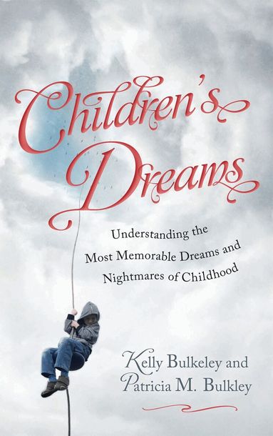 Kelly Bulkeley, Patricia M. Bulkley - Children's Dreams, Inbunden