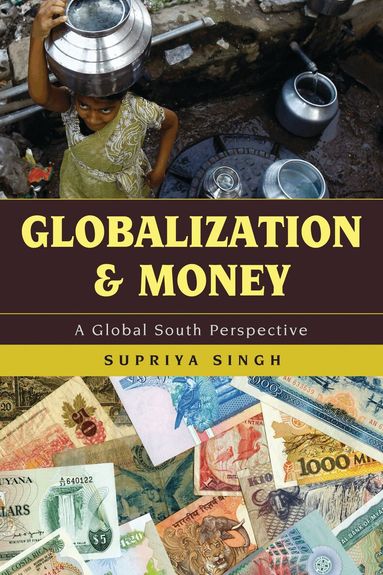 Supriya Singh - Globalization and Money, Häftad