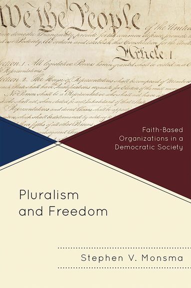 Stephen V. Monsma - Pluralism and Freedom, Inbunden